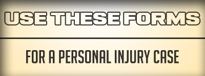 Use these forms for Personal Injury